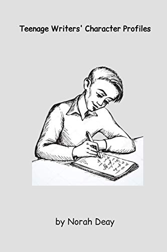 Teenage Writers' Character Profiles: 10 Character Profiles/6 X 9In/Fiction Writing Workbook (The Teenage Writers' Notebook Collection) - 9781671558397