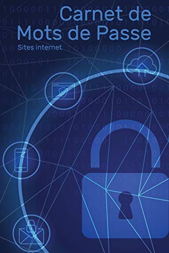 Carnet De Mots De Passe - Sites Internet: Petit Organiseur Avec Onglets Alphab?tiques De A ? Z Pour Se Rappeler Des Informations D'Identification Des Sites Web (French Edition)