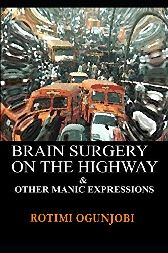 Brain Surgery On The Highway And Other Manic Expressions