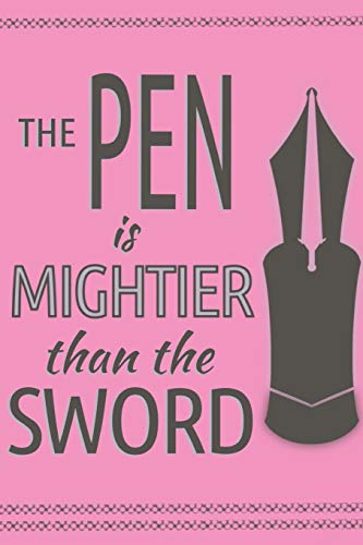 The Pen Is Mightier Than The Sword