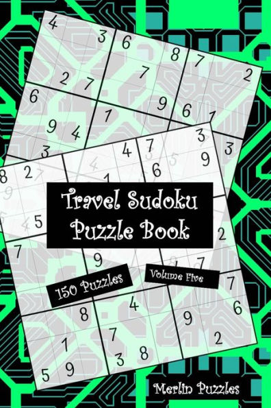 Travel Sudoku Puzzle Book : Handy Travel-Friendly 150 Easy To Hard Puzzles With Solutions Fits Handbag Or Backpack Volume Five