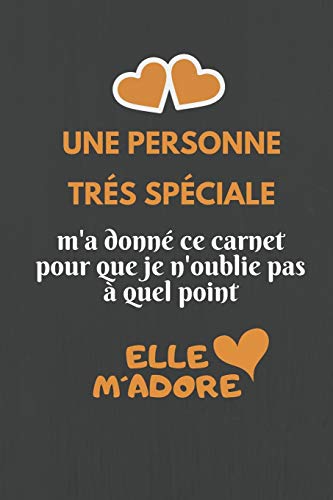 Une Personne Trés Spéciale: Cadeau D'Anniversaire Ou Noël Original D'Appréciation Ou Amitié Pour : Femme, Sœur Maman, Meilleure Amie, Enseignante - Votre Collègue Préféré (French Edition)