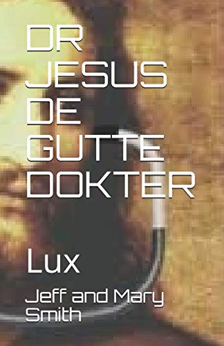 DR JESUS DE GUTTE DOKTER: Lux (Luxembourgish Edition)