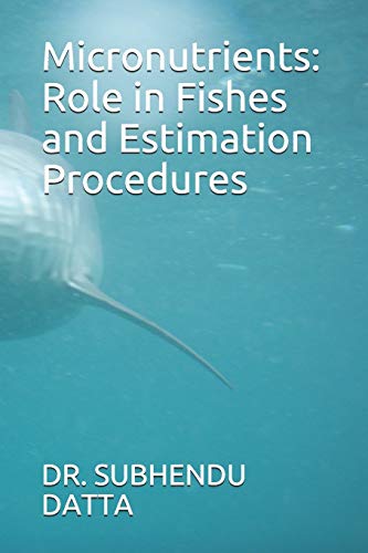 Micronutrients: Role in Fishes and Estimation Procedures