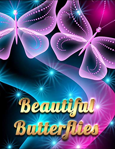 Beautiful Butterflies: Awesome Adult Coloring Book With Fun Butterfly Scenes, Easy Mandala Patterns, And Relaxing Flower Designs - 9781671803374
