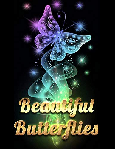 Beautiful Butterflies: Awesome Adult Coloring Book With Fun Butterfly Scenes, Easy Mandala Patterns, And Relaxing Flower Designs - 9781671803381