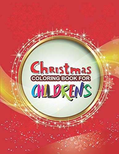 Christmas Coloring Book For Children's: Large Print Christmas Coloring Book For Kids, Amazing Gift For Kids At Christmas Day