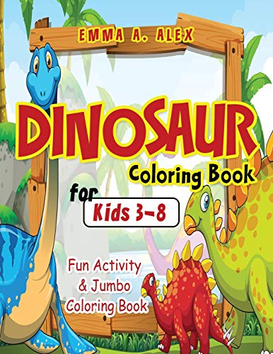 Dinosaur Coloring Book For Kids 3-8: Fun Activity & Jumbo Coloring Book