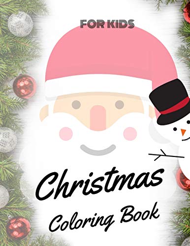 Christmas Coloring Book For Kids: Coloring Book For Boys, Girls, And Kids Of 3 To 8 Years Old - 9781671892767