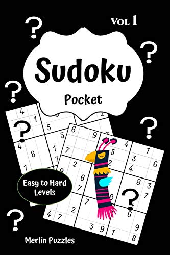 Sudoku Pocket Easy to Hard Levels: 150 Handy Size Travel-Friendly Puzzles and Solutions | Fits into Handbag or Backpack | Problem Solving on the Go | Volume One