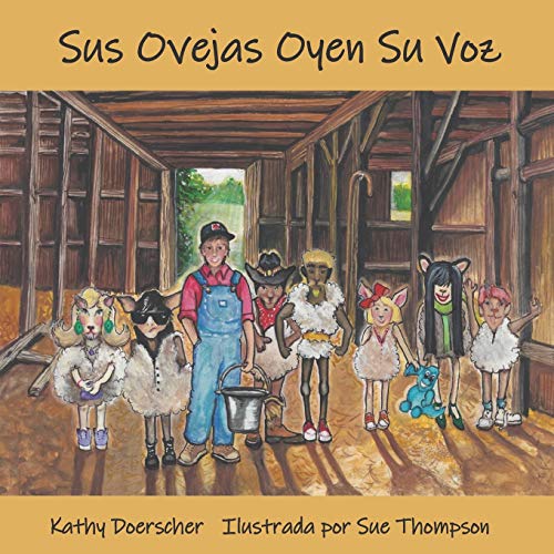Sus Ovejas Oyen Su Voz: Jes??s Nuestro Buen Pastor (Spanish Edition)