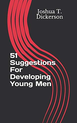 51 Suggestions For Developing Young Men