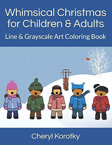 Whimsical Christmas For Children & Adults: Line & Grayscale Art Coloring Book