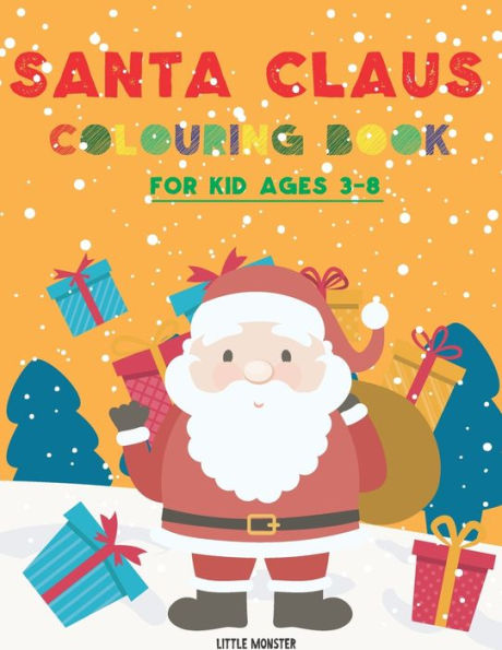Santa Claus Colouring Books : For Kids & Toddlers - Activity Books For Preschooler - Coloring Book For Boys, Girls, Fun, ... Book For Kids Ages 2-4 4-8- Santa Claus Edition- Christmas Gift - 9781672098618