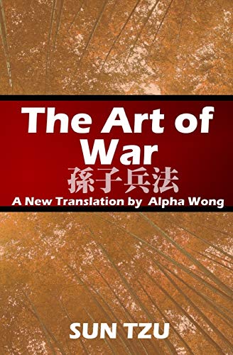 The Art of War: A New Translation by Alpha Wong