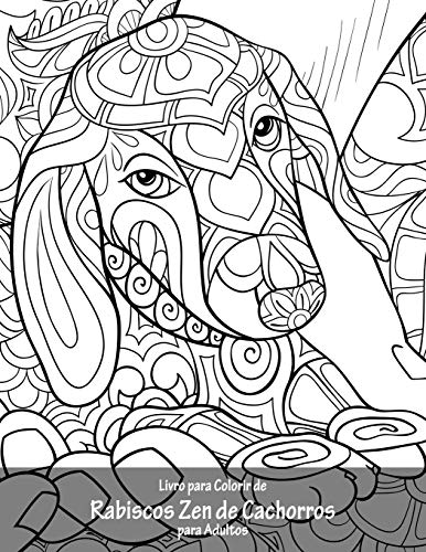 Livro Para Colorir De Rabiscos Zen De Cachorros Para Adultos (Portuguese Edition)