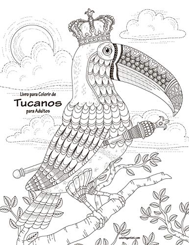 Livro Para Colorir De Tucanos Para Adultos (Portuguese Edition)