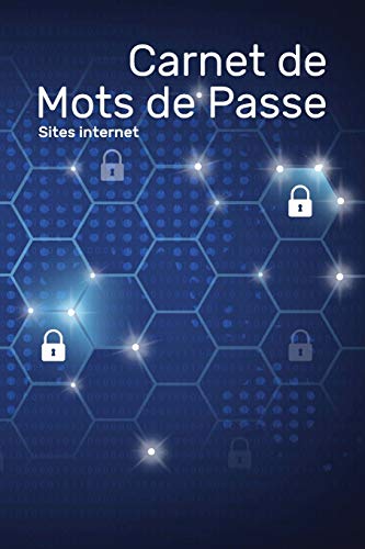 Carnet De Mots De Passe - Sites Internet: Petit Organiseur Avec Onglets Alphab?tiques De A ? Z Pour Se Rappeler Des Informations D'Identification Des Sites Web (French Edition) - 9781672205917