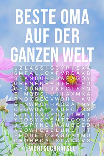 Beste Oma Auf Der Ganzen Welt - Wortsuchratsel: ???úber 100 Buchstaben Ratsel | Reisegr?????âe ca. DIN A5 | Buchstabensalat Suchsel | Tolles Ratselbuch Geschenk f??r die liebste Gro???âmutter (German Edition)