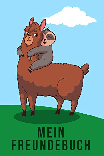 Mein Freundebuch: Tolles Freundschaftsbuch I Motiv: Faultier Umarmt Alpaka I 110 Seiten Zum Ausfüllen I Format 6X9 Zoll, Din A5 I Soft Cover Matt I (German Edition)