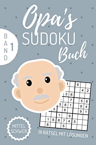 OPA's SUDOKU BUCH MITTEL SCHWER 111 R????TSEL MIT L????SUNGEN: A5 SUDOKU BUCH ??ber 100 Sudoku-Ratsel mit L??sungen | mittel-schwer | Tolles Ratselbuch | ... Geschenkidee f??r deinen Opa (German Edition)