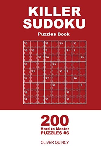 Killer Sudoku - 200 Hard To Master Puzzles 9X9 (Volume 6) - 9781672330701