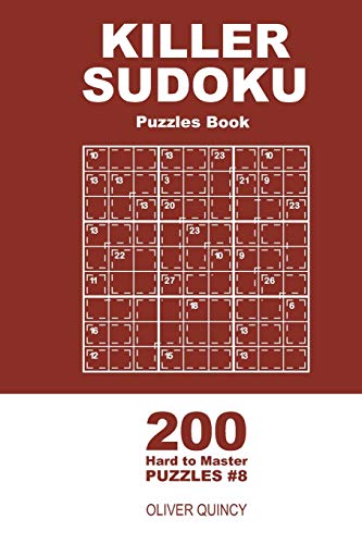 Killer Sudoku - 200 Hard To Master Puzzles 9X9 (Volume 8) - 9781672333245