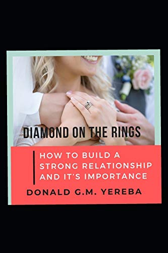 Diamond On The Rings: How To Build A Strong Relationship And It?ÆS Importance