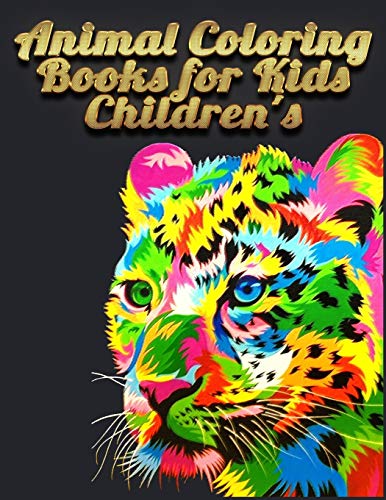 Animal Coloring Books For Kids Children'S: Best Animal Coloring Book For Ever ! 100+ Pages Awesome Illistration Will Be Best For Christmas Gift