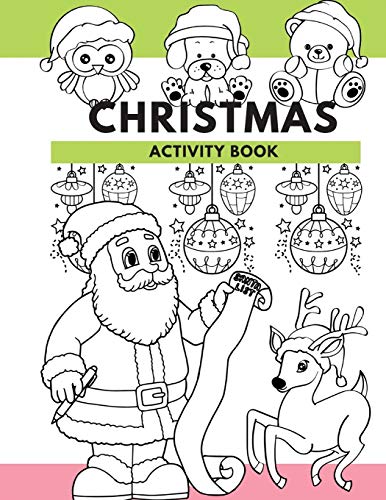 Christmas Activity Book: Hours Of Christmas Fun For The Kids!