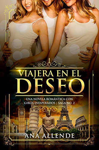 Viajera En El Deseo (Libro 2): Una novela romantica con giros inesperados (Spanish Edition)
