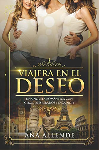 Viajera En El Deseo (Libro 1): Una novela romantica con giros inesperados (Spanish Edition)