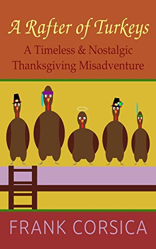 A Rafter Of Turkeys: A Timeless & Nostalgic Thanksgiving Misadventure