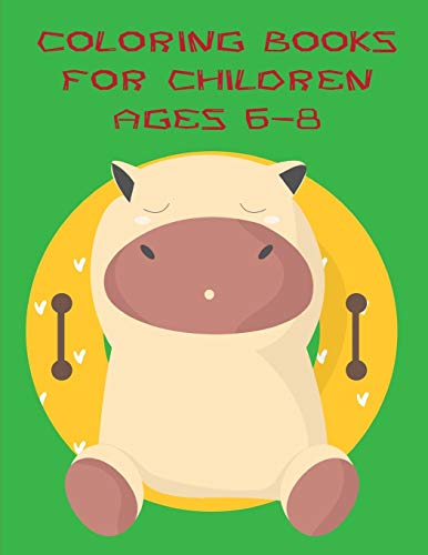 Coloring Books For Children Ages 6-8: Coloring Pages With Adorable Animal Designs, Creative Art Activities For Children, Kids And Adults (Magic Animals)