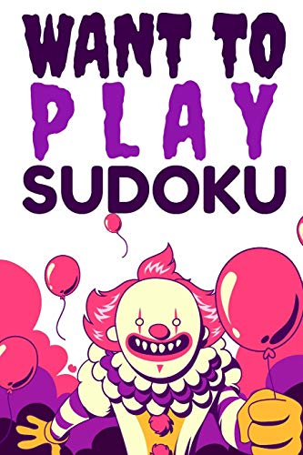 WANT TO PLAY SUDOKU: A book of VERY HARD SUDOKU Puzzles