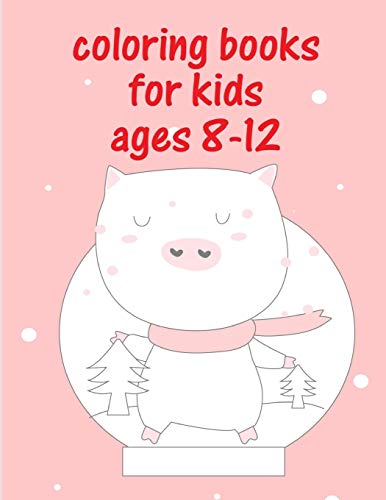 Coloring Books For Kids Ages 8-12: Cute Christmas Coloring Pages For Every Age (Magic Animals)