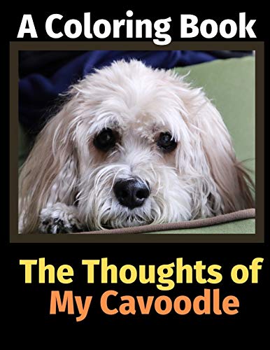 The Thoughts Of My Cavoodle: A Coloring Book