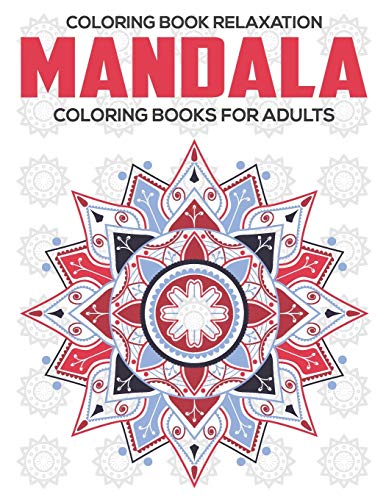 Coloring Book Relaxation : Mandala Coloring Books For Adults: Relaxation Mandala Designs - 9781672597111