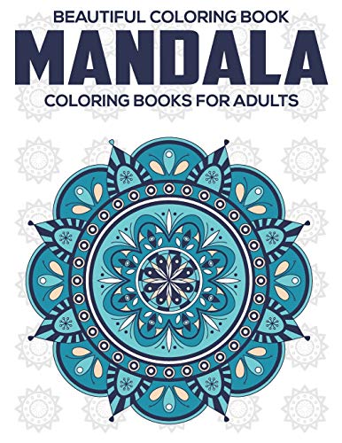 Beautiful Coloring Book : Mandala Coloring Books For Adults: Relaxation Mandala Designs