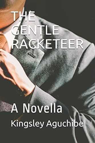 The Gentle Racketeer: A Novella