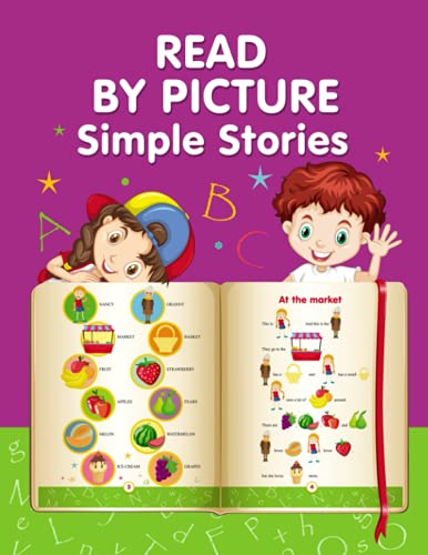 Read By Picture. Simple Stories: Learn To Read. Book For Beginning Readers. Preschool, Kindergarten And 1St Grade