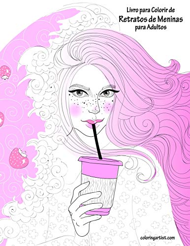 Livro para Colorir de Retratos de Meninas para Adultos (Portuguese Edition)