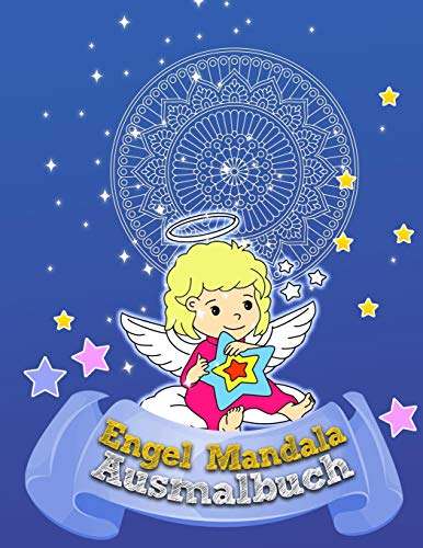 Engel - Mandala - Ausmalbuch: Coloring Book, Für Kinder Und Erwachsene, Entspannung Und Kreativität (German Edition)
