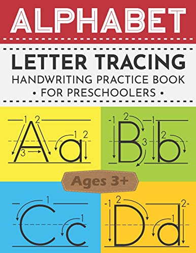 Alphabet Letter Tracing Book For Preschoolers: Abc Handwriting Ultimate Solution For Pre K, Kindergarten And Kids Ages 3-5 (Letter Tracing Workbook)
