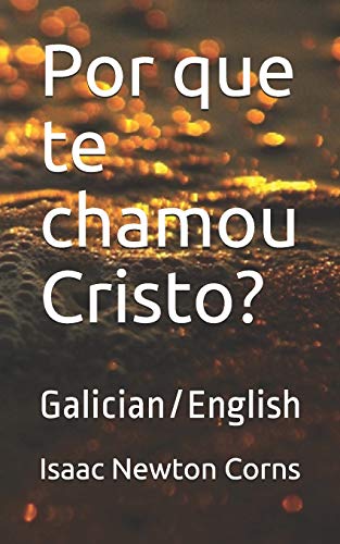 Por Que Te Chamou Cristo?: Galician/English (Galician Edition)