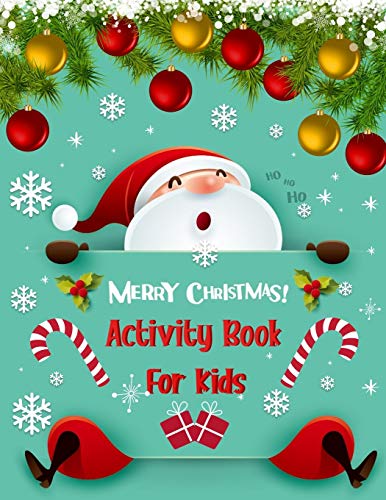Merry Christmas Activity Book For Kids.: Fun Children’S Christmas Gift Or Present For Kids.Christmas Activity Book Coloring, Matching, Mazes , Drawing, Cross Words, Color By Number,And More.