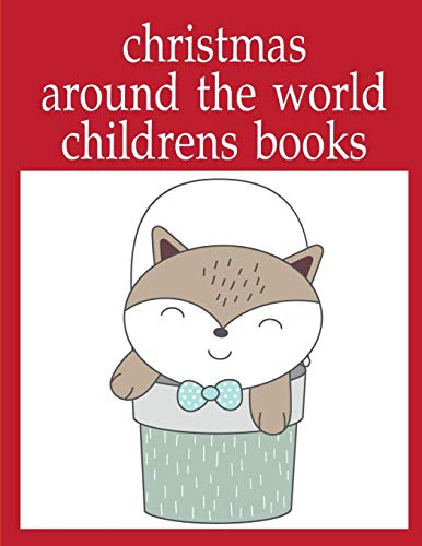 Christmas Around The World Childrens Books: Christmas Coloring Book Adult For Relaxation (Cool Animals)