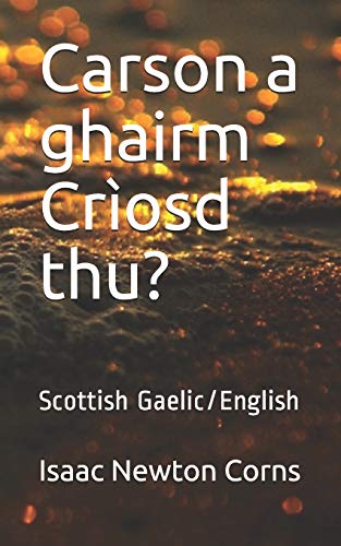 Carson a ghairm Cr??osd thu?: Scottish Gaelic/English (Scots Gaelic Edition)