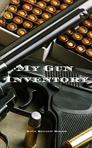My Gun Inventory: A Gun Inventory Is Of Vital Importance To Gun Owners And Collectors. Keep A Hand Record Of All Your Firearms In One Place. Includes ... Makes A Great Gift For Any Gun Collector!