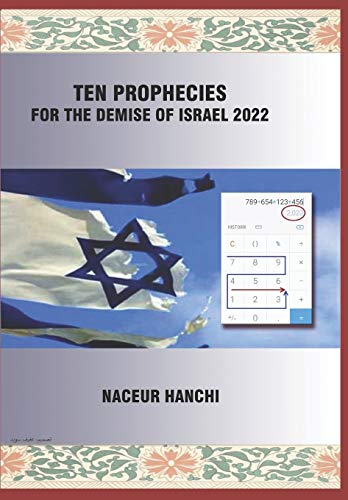 TEN PROPHECIES FOR THE DEMISE OF ISRAEL 2022